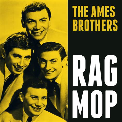 Rag Mop Ames Brothers