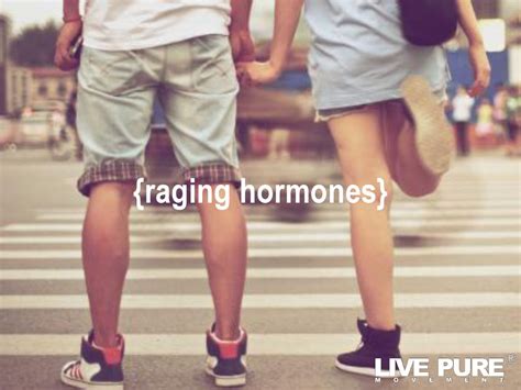raging hormones
