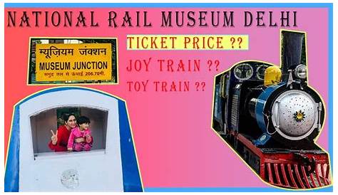National Rail Museum Delhi Timing, Ticket Price, Address
