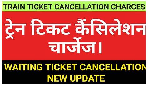Railway Ticket Cancellation Charges For Waiting List 2ac Confirm After Chart