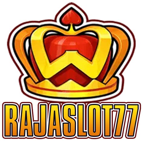RajaSlot77 Deposit Agen Kasino Online Raja Slot 77 Asia