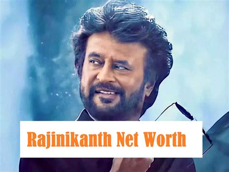 rajini net worth 2023