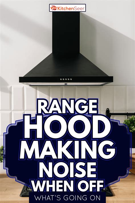 Range Hood Noise