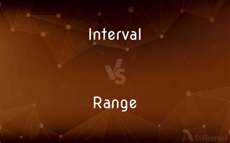 Range Vs Interval