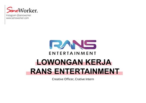 Rans Entertainment Loker 2021, Peluang Kerja Menarik Di Industri Hiburan