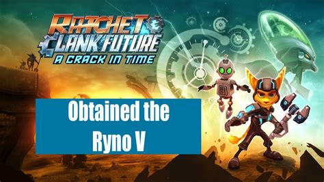 ratchet and clank a crack in time ryno plans