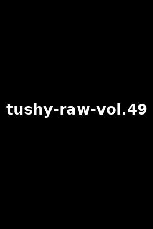 raw v49 tushy