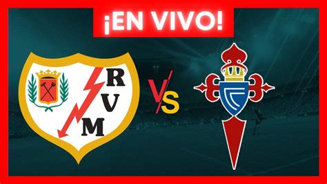 rayo vallecano celta de vigo