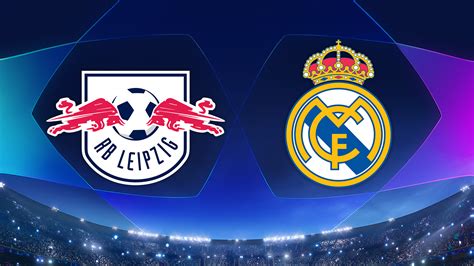 rb leipzig v real madrid