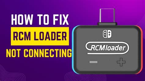 Rcm Loader Not Connecting To Pc