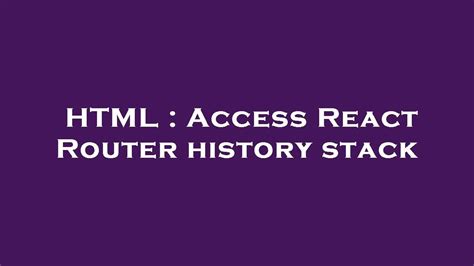 React Router History= History