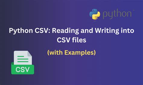 Reading And Writing Csv Files In Python Using Csv Module