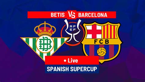 real betis vs barcelona supercopa