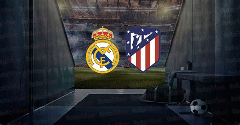 real madrid atletico hangi kanalda