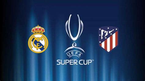 real madrid atletico supercopa donde ver