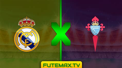 real madrid x celta de vigo futemax