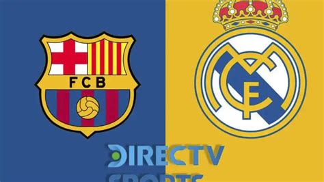 real madrid y barcelona tv