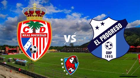 real sociedad vs honduras progreso