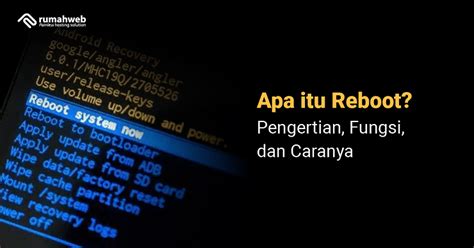 Apa Itu Reboot? Pengertian, Fungsi dan Cara Mudah Melakukannya