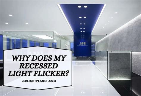 Recessed Lighting Keeps Flickering