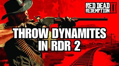 Red Dead Redemption 2 Throw Dynamite