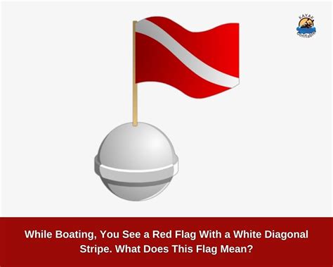 Red Flag With White Diagonal Stripe While Boating