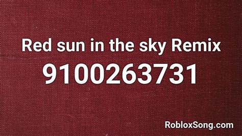 red sun in the sky remix Roblox ID - Roblox music codes
