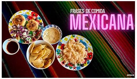 Dichos y frases basados en la comida mexicana. | Turismo Guadalajara