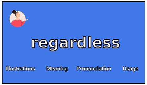 Regardless Meaning, Pronounciation, Information, and