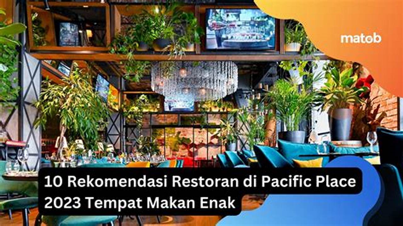 Jelajahi Kuliner Pacific Place: Rekomendasi Tempat Makan Tersembunyi