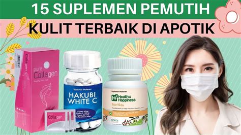 Rekomendasi Suplemen Pemutih Kulit Di Apotik