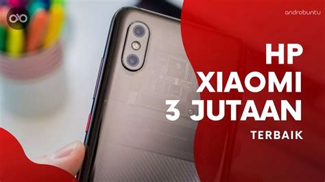 rekomendasi xiaomi 3 jutaan