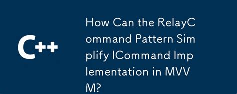 Relaycommand Vs Icommand