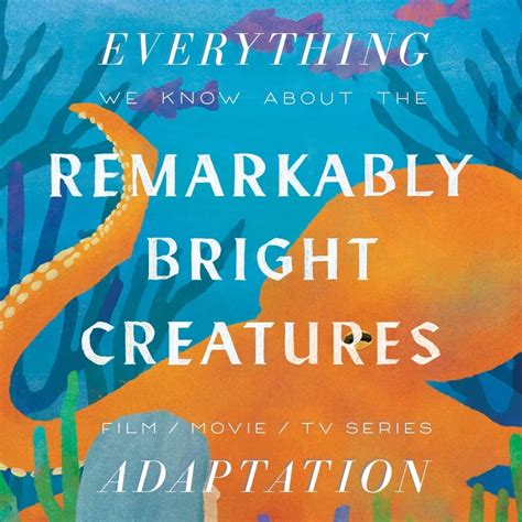 remarkable bright creatures movie