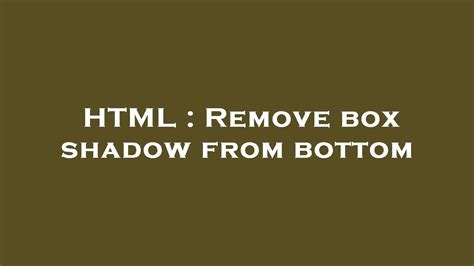 Remove Box Shadow Html