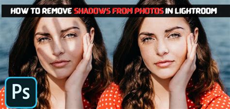 Remove Shadows On Face Lightroom