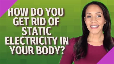 Remove Static Electricity From Body