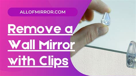 Remove Wall Mirror Clips