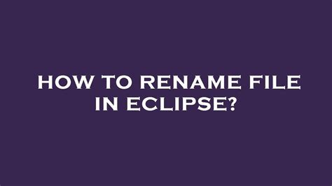 Rename File In Eclipse