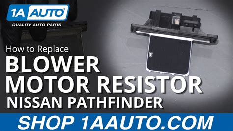 Replace Blower Motor Resistor Pathfinder
