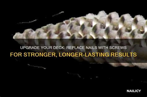 Replace Deck Nails With Screws