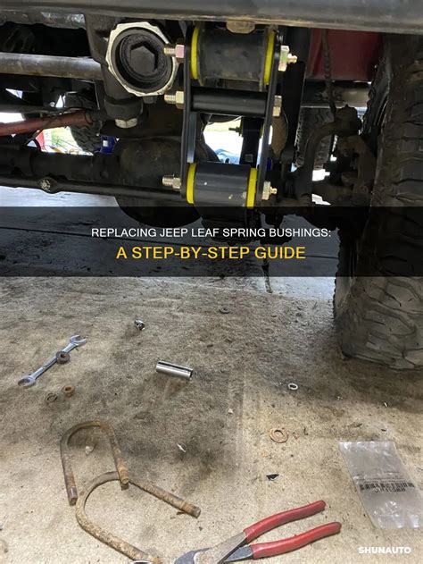 Replace Leaf Spring Bushings Jeep