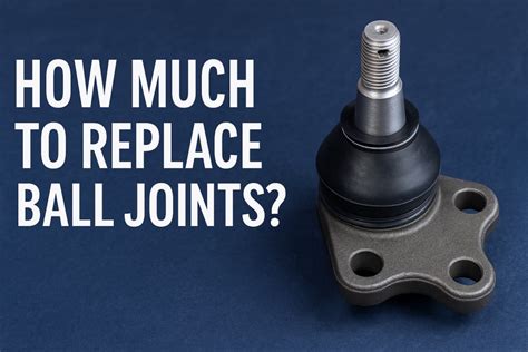 Replace Suspension Joints Cost
