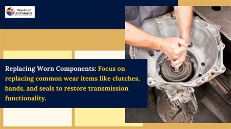 Replacing the worn components