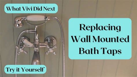 Replacing Wall Mounted Taps