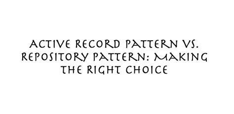 Repository Pattern Vs Active Record
