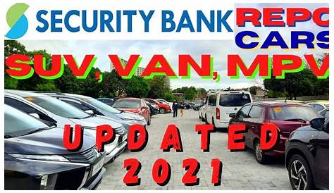 SECURITY BANK REPOSSESSED CARS UPDATE, (SUV, MPV, SEDAN & PICK-UP
