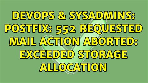 Requested Mail Action Aborted Exceeded Storage Allocation 552