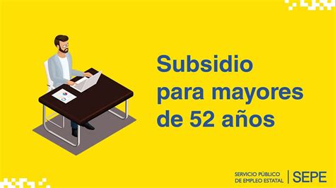 requisitos para cobrar subsidio mayores de 52