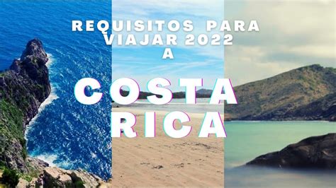 requisitos para viajar a costa rica 2022